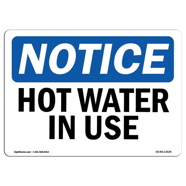 OSHA Notice Sign, Hot Water In Use, 18in X 12in Aluminum, 18" W, 12" H, Landscape